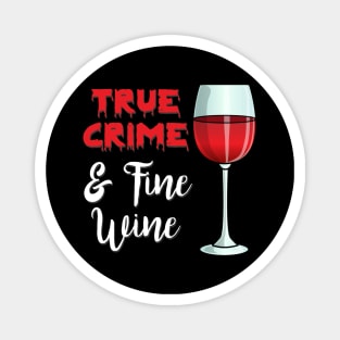 True Crime And Fine Wine Magnet